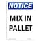 Signmission Safety Sign, OSHA Notice, 18" Height, Aluminum, Mix In Pallet Sign, Portrait OS-NS-A-1218-V-14235 - alternate 1